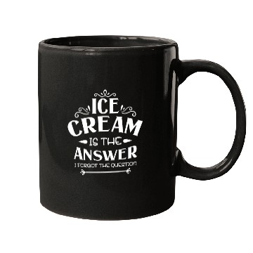 Discover Ice Cream Is The Answer I Forgot The Question Mugs