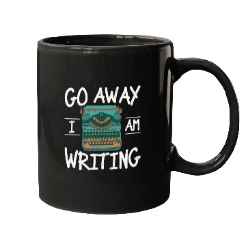 Discover Go Away I Am Writing Writing Quotes Mugs