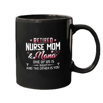 Discover Womens Retired Nurse Mom And Nana ones of us Is Mugs