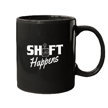 Discover Shift Happens Car Gear Racing Street Car Guy Drift Mugs