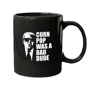 Discover Corn Pop Was A Bad Dude Funny Meme Mugs