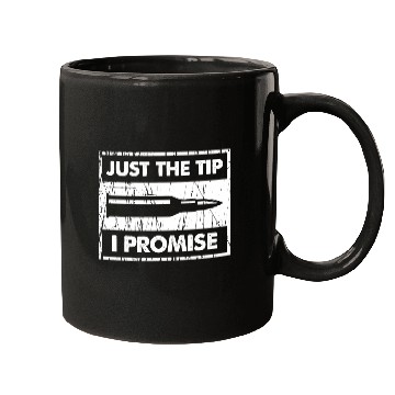 Discover Just The Tip I Promise 2Nd Amendment Mugs