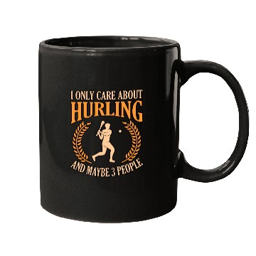 Discover I Only Care About Hurling And Maybe 3 People Mugs
