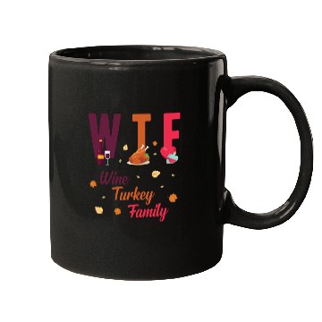 Discover WTF Wine Turkey Family Festive Funny Thanksgiving Mugs