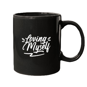 Discover Loving Myself Cute Self Love Positive Mugs
