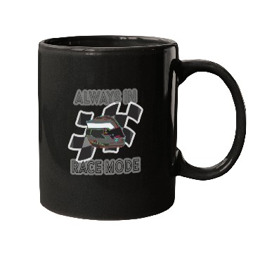 Discover "Always in Racemode" - Racecar driver essential Mugs