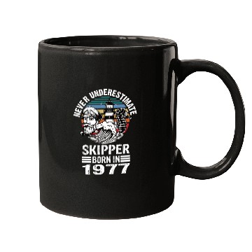 Discover Never Underestimate Skipper Born In 1977 Mugs