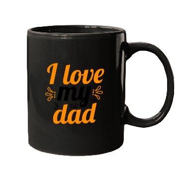 Discover I Love my DAD ! Mugs