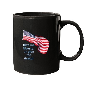 Discover Give me liberty or give me death Mugs
