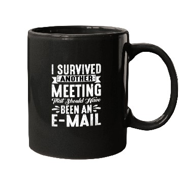 Discover I Survived Another Meeting 20 Mugs