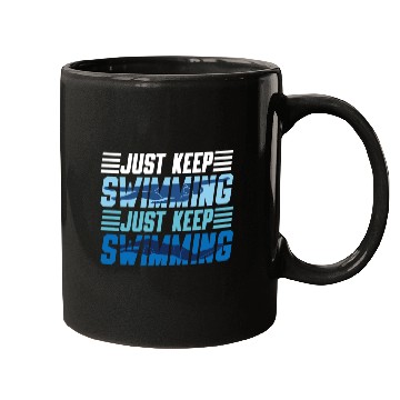 Discover Swimmer Swim Just Keep Swimming Mugs
