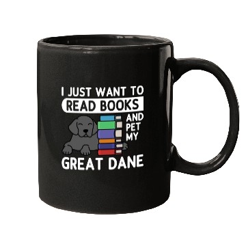 Discover I Just Want To Read Books Great Dane Mugs