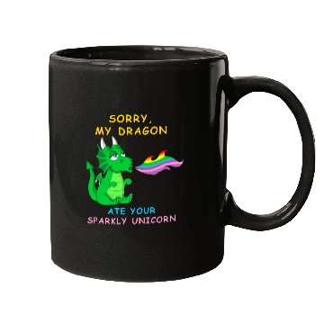 Discover Sorry my dragon ate your unicorn Mugs