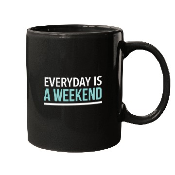 Discover Everyday is a weekend Mugs