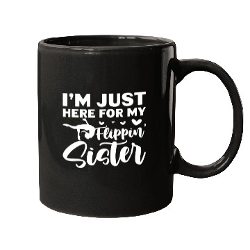 Discover I'm Just Here For My Flippin' Sister Mugs