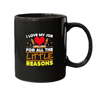 Discover I Love My Job For All The Little Reasons Daycare Mugs