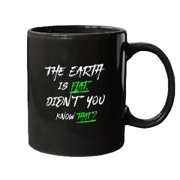 Discover the earth is flat didn t know that Mugs