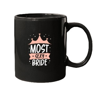 Discover Most Sexy Bride Wedding Cute Party Bachelorette Mugs