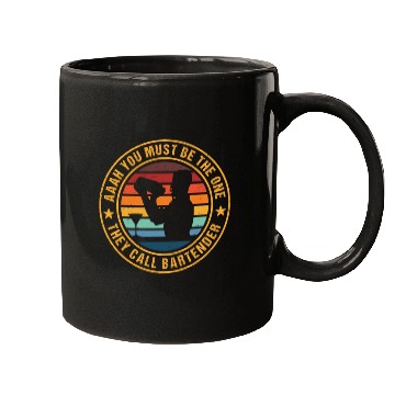 Discover Aaah You Must Be The One They Call Bartender Mugs