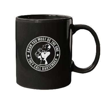 Discover Aaah You Must Be The One They Call Bartender Mugs