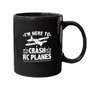 Discover I'm Here To Crash RC Planes Pilot Flying Mugs