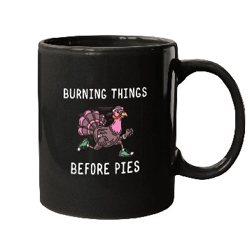 Discover Burning Things Before Pies Thanksgiving Dinner Mugs