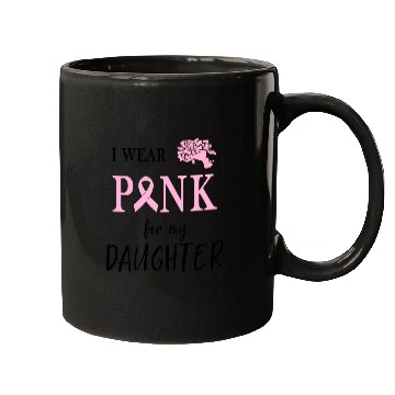 Discover I WEAR PINK FOR MY DAUGHTER Mugs