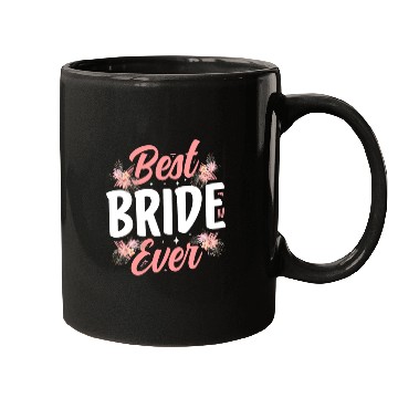 Discover Best Bride Ever Bachelorette Party Wedding Cute Mugs