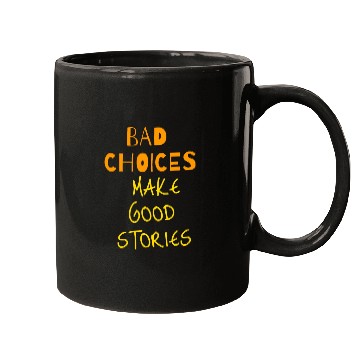 Discover bad choices make good stories Mugs