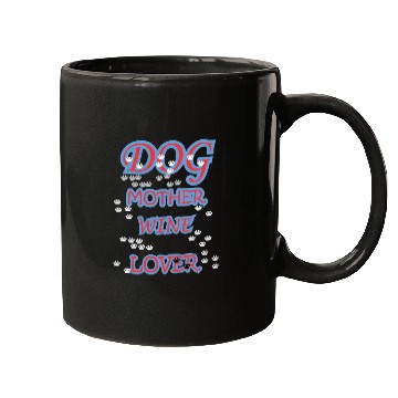 Discover DOG MOTHER WINE LOVER Mugs
