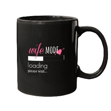 Discover Wife Mode Loading Engaged Bride Couples Mugs