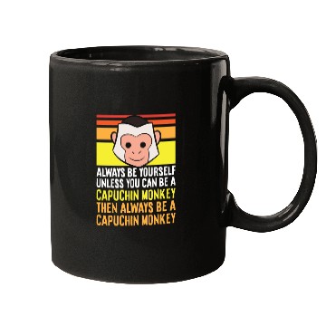 Discover Always Be Yourself Unless You Can Be A Capuchin Mugs