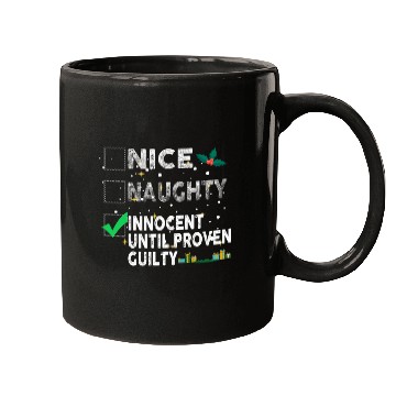 Discover Nice Naughty Innocent Until Proven Guilty Mugs