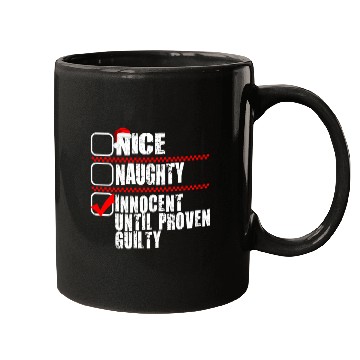 Discover Nice Naughty Innocent Until Proven Guilty Mugs