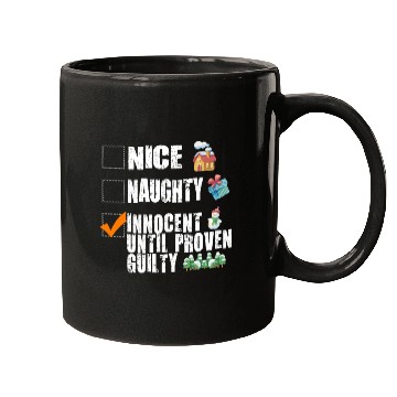 Discover Nice Naughty Innocent Until Proven Guilty Mugs