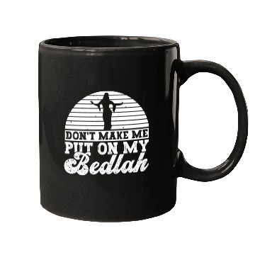 Discover Don't Make Me Put On My Bedlah - Belly Dance Mugs