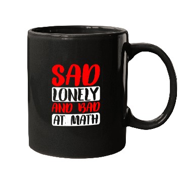 Discover Sad Lonely And Bad At Math 2 Mugs