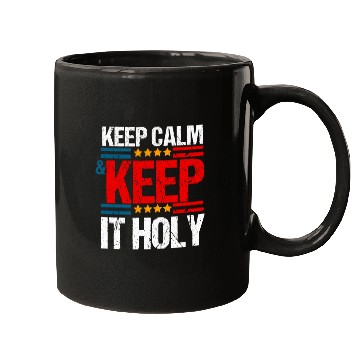 Discover Keep Calm And Keep It Holy Mugs