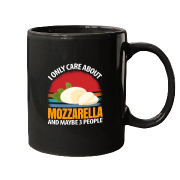 Discover I Only Care About Mozzarella And Maybe 3 People Mugs