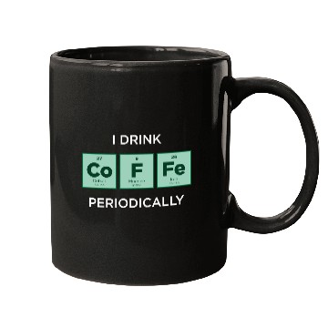Discover I Drink COFFEE Periodically Periodic Table Mugs