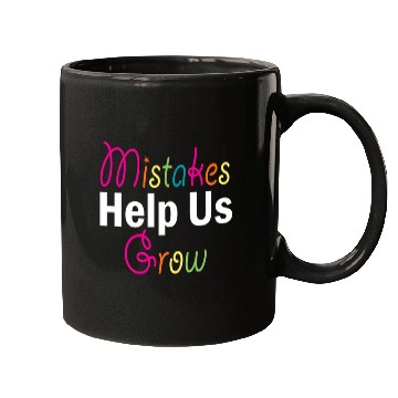 Discover Mistakes Help Us Grow Back To School Motivational Mugs