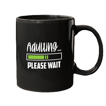 Discover Adulting Please Wait Adult Birthday Adulthood Mugs