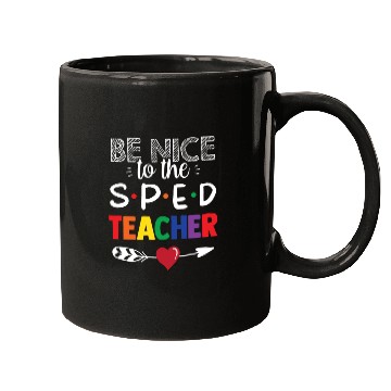 Discover Be Nice To The Sped Teacher Special Education Cute Mugs