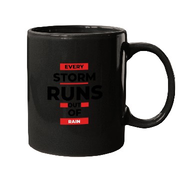 Discover Every storm runs out of the rain Mugs
