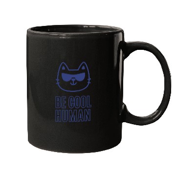 Discover BE COOL HUMAN Mugs
