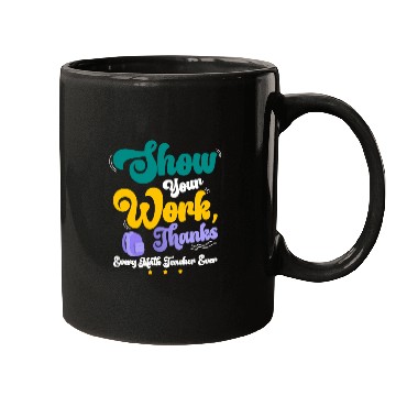 Discover Show Your Work Thanks Math Teacher Funny Gift Mugs
