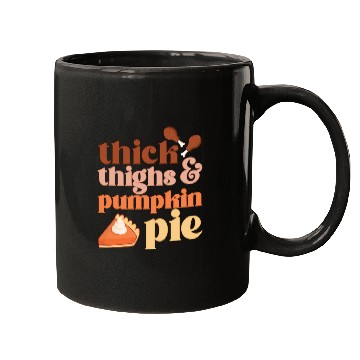 Discover Thick Thighs & Pumpkin Pies Mugs