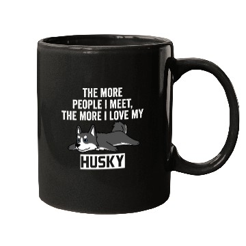 Discover The More I Love My Husky Mugs