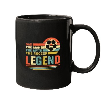 Discover soccer dad the man the myth the legend Mugs
