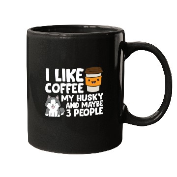 Discover I Like Coffee My Husky And Maybe Like 3 People Mugs